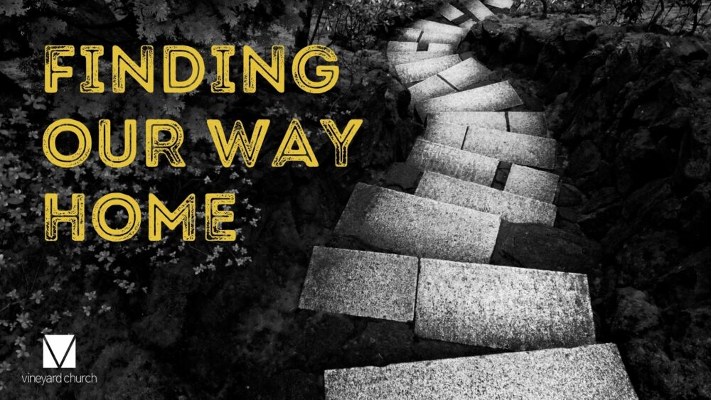 Stand Alone Sermon: Finding Our Way Home